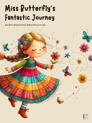 cover image of Miss Butterfly's Fantastic Journey and Other Bilingual French-English Stories for Kids